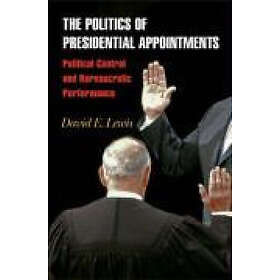 David E Lewis: The Politics of Presidential Appointments