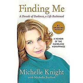 Michelle Burford, Michelle Knight, Michelle Burford, Michelle Knight: Finding Me