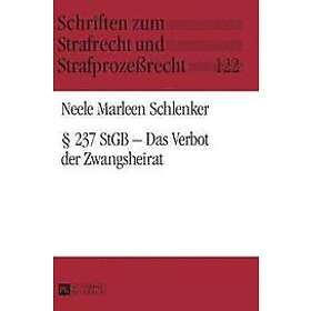 Neele Marleen Schlenker, Carsten Momsen: 237 Stgb Das Verbot Der Zwangsheirat