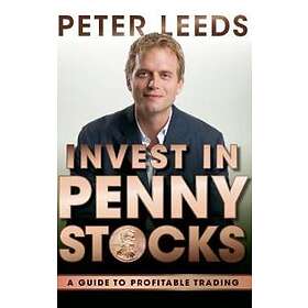 P Leeds: Invest in Penny Stocks A Guide to Profitable Trading