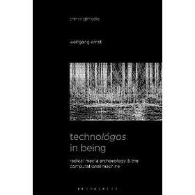 Wolfgang Ernst: Technologos in Being