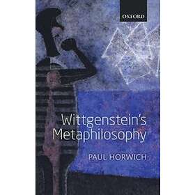 Paul Horwich: Wittgenstein's Metaphilosophy