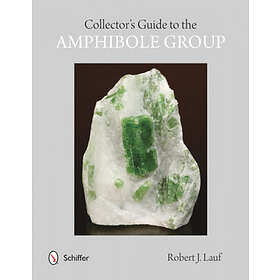 Robert Lauf: Collectors' Guide to the Amphibole Group