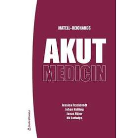 Jessica Fryckstedt, Johan Hulting, Jonas Höjer, Ulf Ludwigs: Matell-Reichards Akutmedicin
