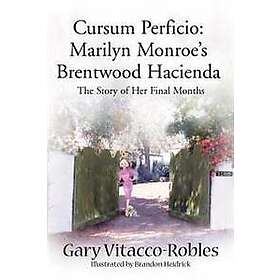 Gary Vitacco-Robles: Cursum Perficio: Marilyn Monroe's Brentwood Hacienda