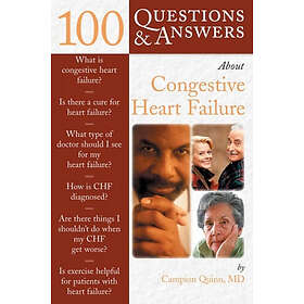 Campion E Quinn: 100 Questions &; Answers About Congestive Heart Failure