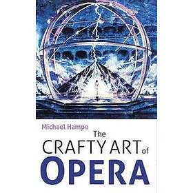 Michael Hampe: The Crafty Art of Opera