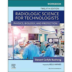 Elizabeth Shields: Workbook for Radiologic Science Technologists