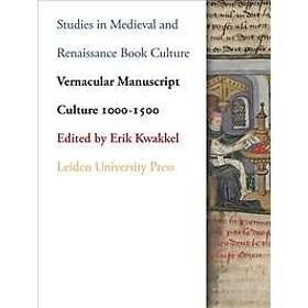 Erik Kwakkel: Vernacular Manuscript Culture 1000-1500