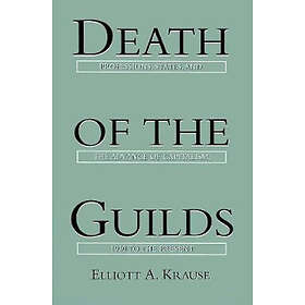 Elliott A Krause: Death of the Guilds