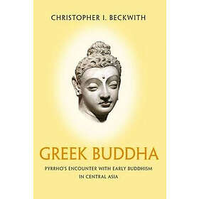 Christopher I Beckwith: Greek Buddha