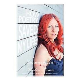 Amber Dawn: How Poetry Saved My Life