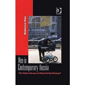 Rebecca Kay: Men in Contemporary Russia