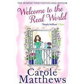 Carole Matthews: Welcome to the Real World