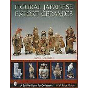 Nancy N Schiffer: Figural Japanese Export Ceramics