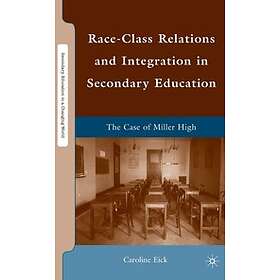 Caroline Eick: Race-Class Relations and Integration in Secondary Education