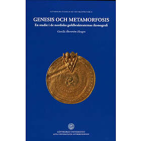 Gunilla Åkerström-Hougen: Genesis och metamorfosis en studie i de nordiska guldbrakteaternas ikonografi