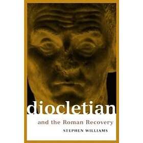 Stephen Williams: Diocletian and the Roman Recovery
