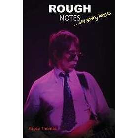 Bruce Thomas: Rough Notes: dancing about architecture