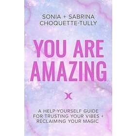 Sonia Choquette-Tully, Sabrina Choquette-Tully: You Are Amazing