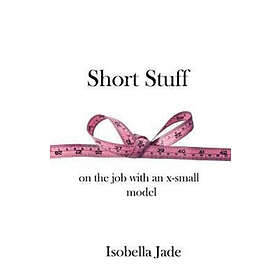 Isobella Jade: Short Stuff: On the Job with an X-Small Model