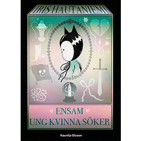 Iris Hautaniemi: Ensam ung kvinna söker