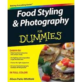 Alison Parks-Whitfield: Food Styling and Photography for Dummies