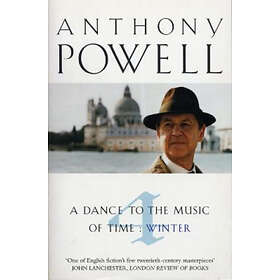 Anthony Powell: Dance To The Music Of Time Volume 4
