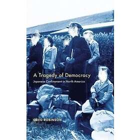 Greg Robinson: A Tragedy of Democracy