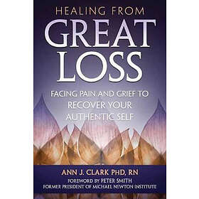Ann J Clark: Healing From Great Loss