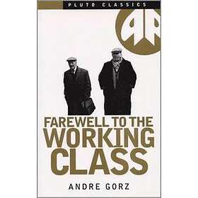 Andre Gorz: Farewell to the Working Class