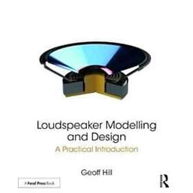 Geoff Hill: Loudspeaker Modelling and Design