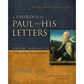 Douglas J Moo: A Theology of Paul and His Letters
