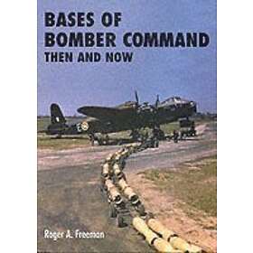 Roger A Freeman, Winston G Ramsey: Bases of Bomber Command Then and Now