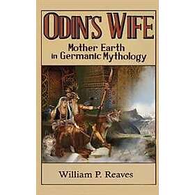 William P Reaves: Odin's Wife