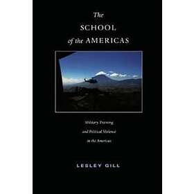 Lesley Gill: The School of the Americas