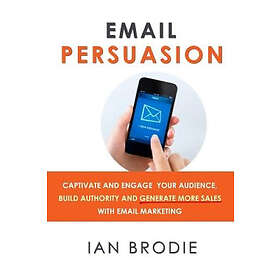 Ian Brodie: Email Persuasion