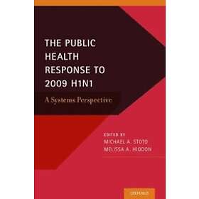 Michael A Stoto: The Public Health Response to 2009 H1N1