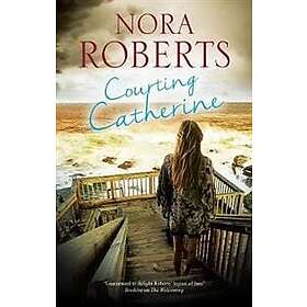 Nora Roberts: Courting Catherine