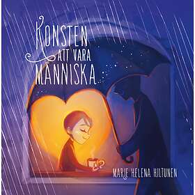 Marie Helena Hiltunen: Konsten att vara människa