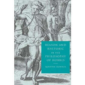 Quentin Skinner: Reason and Rhetoric in the Philosophy of Hobbes