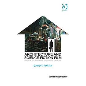 David T Fortin: Architecture and Science-Fiction Film