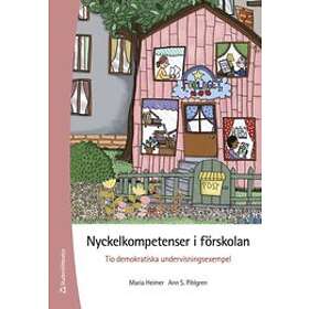 Maria Heimer, Ann S Pihlgren: Nyckelkompetenser i förskolan tio demokratiska undervisningsexempel