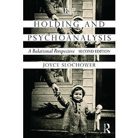 Joyce Anne Slochower: Holding and Psychoanalysis, 2nd edition