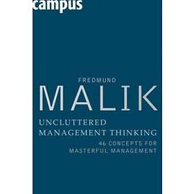 Fredmund Malik: Uncluttered Management Thinking