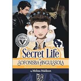 Melissa P Muldoon: The Secret Life of Sofonisba Anguissola