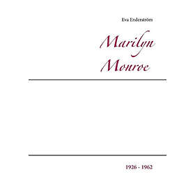 Eva Enderström: Marilyn Monroe 1926 1962