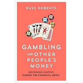 Russ Roberts: Gambling with Other People's Money