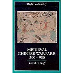 David Graff: Medieval Chinese Warfare 300-900