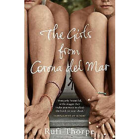 Rufi Thorpe: The Girls from Corona del Mar
